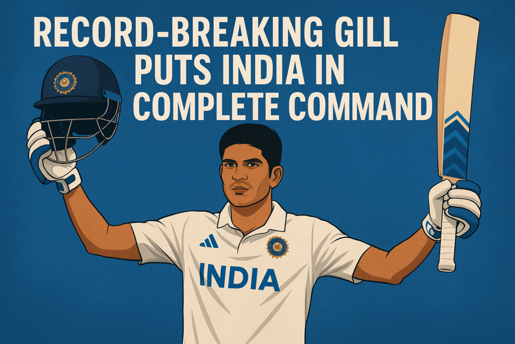 1 Historic Ton from Shubman Gill Puts India in Complete Command Shubman Gill Puts India in Complete Command