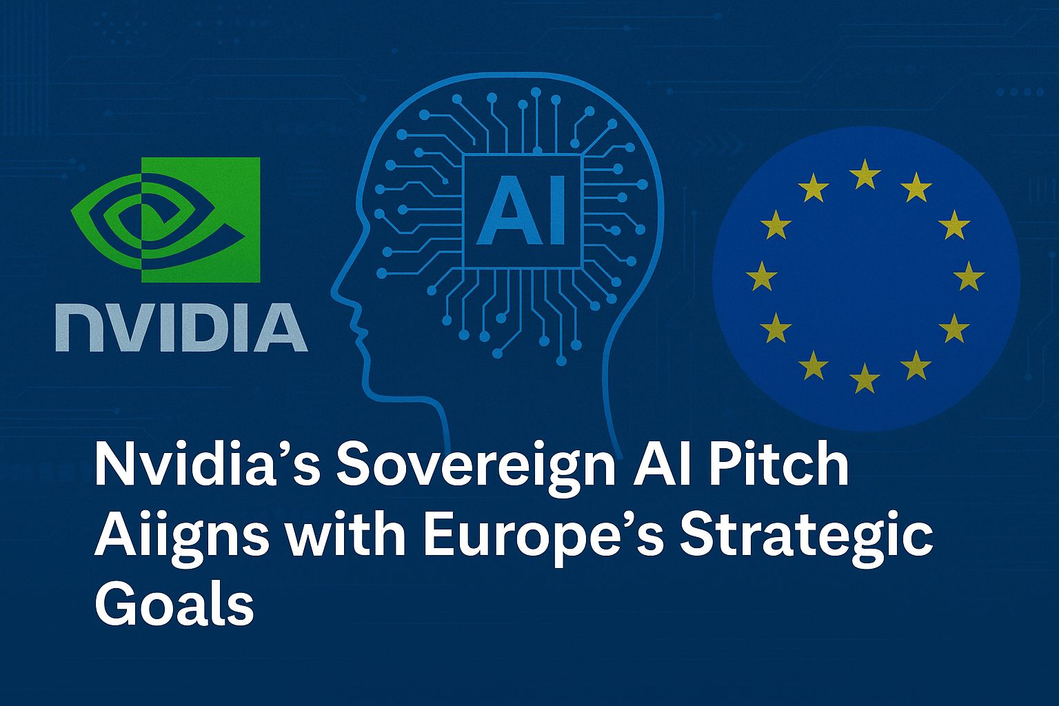 Nvidia Pushes Sovereign AI Strategy to European