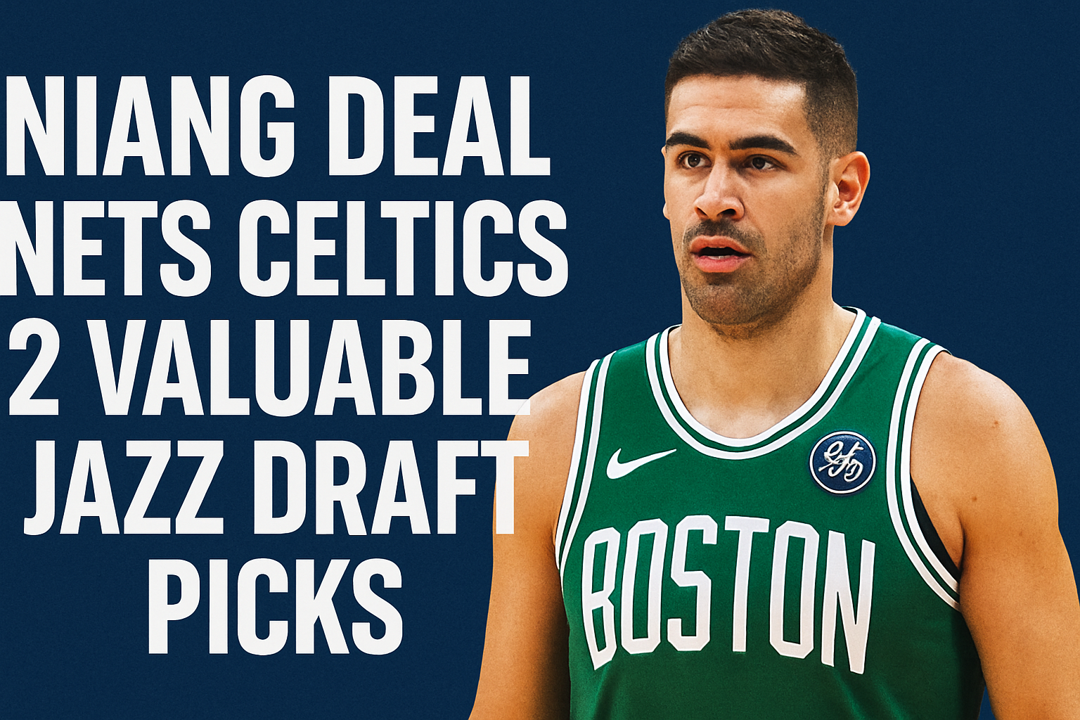 Niang Deal Nets Celtics 2 Valuable