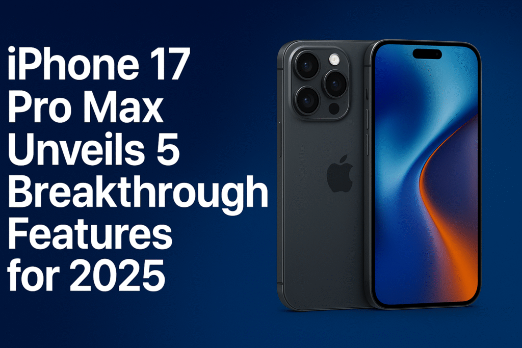 iPhone 17 Pro Max Unveils