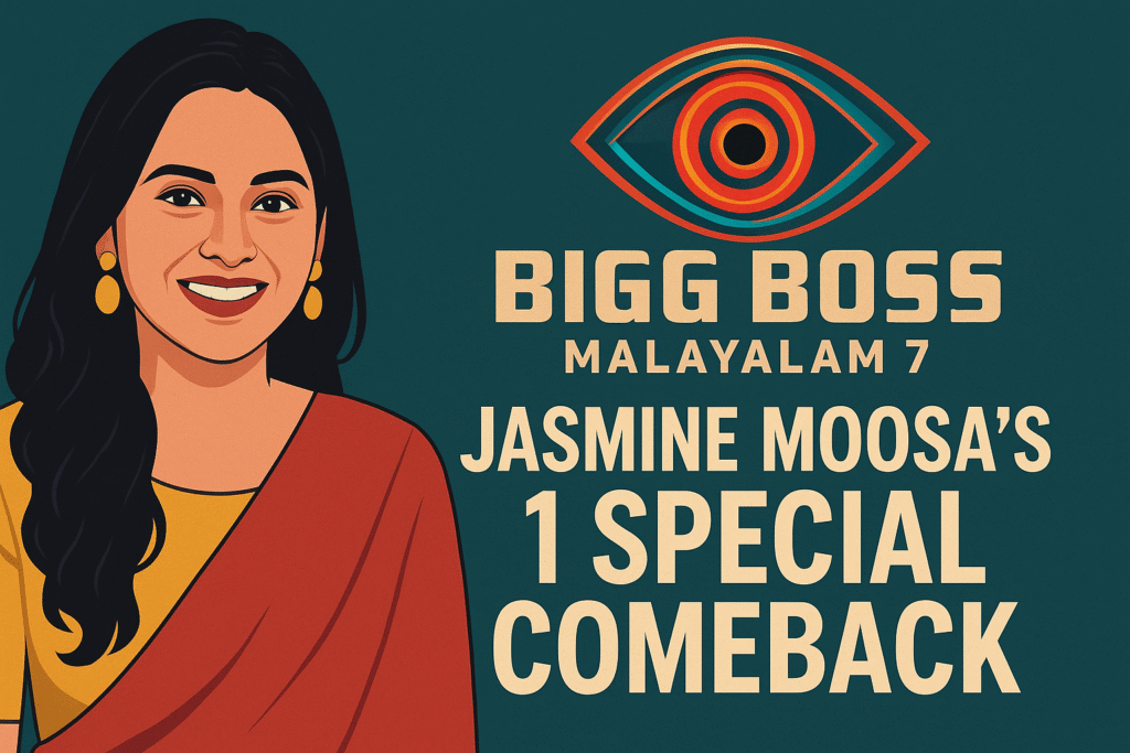 Bigg Boss Malayalam 7: Jasmine Moosa’s 1 Special Comeback Bigg Boss Malayalam 7